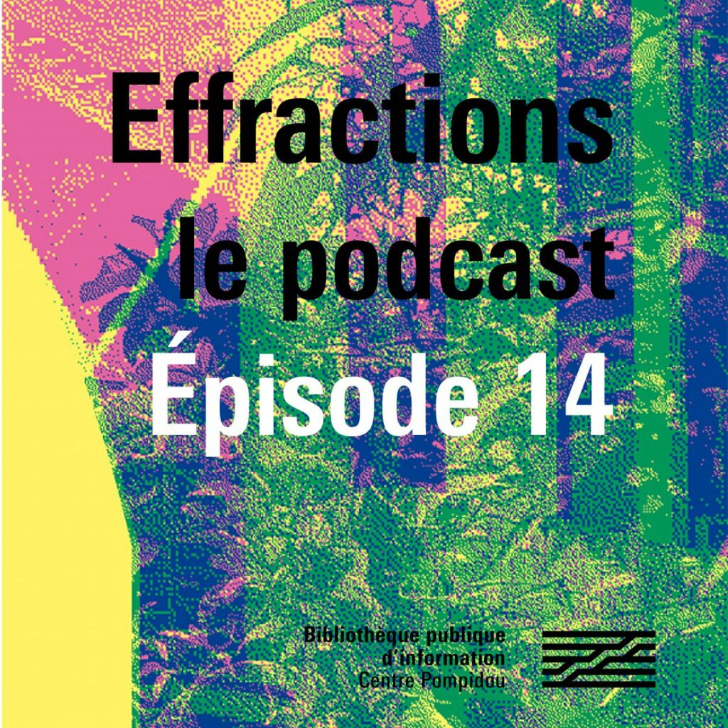 Effractions le podcast 2022 - Episode 14