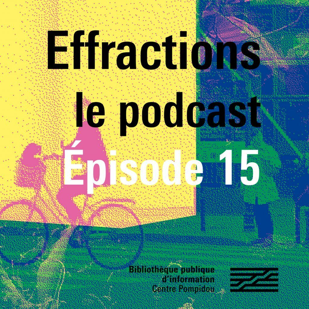 Effractions le podcast 2022 - Episode 15